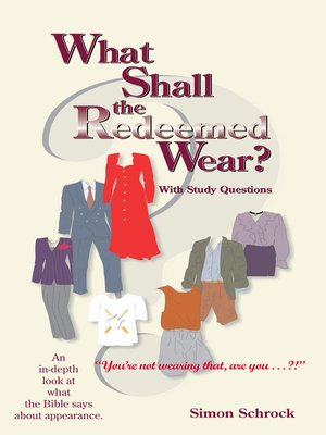 cover image of What Shall the Redeemed Wear?